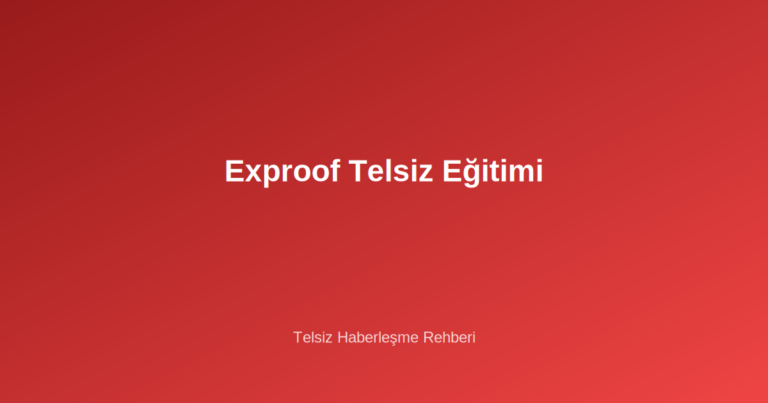 Exproof Telsiz Eğitimi
